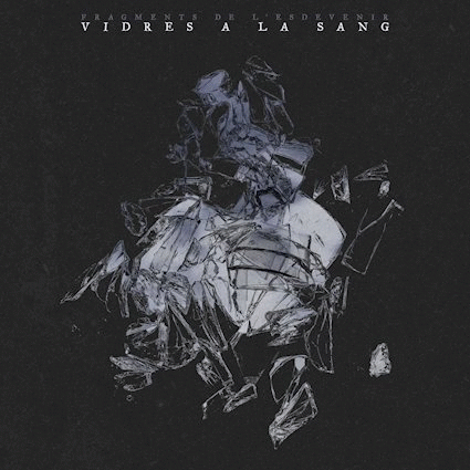 Vidres A La Sang : Fragments de L'Esdevenir